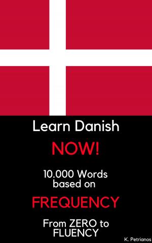 Cover of the book Learn Danish NOW! by Konstantinos Petrianos