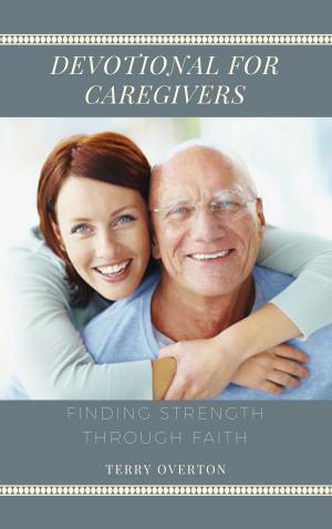 Cover of the book DEVOTIONAL FOR CAREGIVERS by Brent A. Calloway