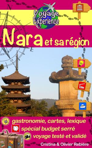 Cover of the book Japon: Nara et sa région by Olivier Rebiere, Cristina Rebiere