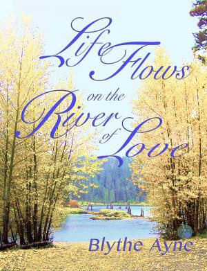 Cover of the book Life Flows on the River of Love by David Simon, M.D., Deepak Chopra, M.D.