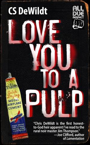 Cover of the book Love You to a Pulp by Jack Getze