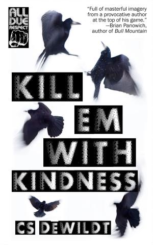Cover of the book Kill 'Em With Kindness by A.C. Frieden