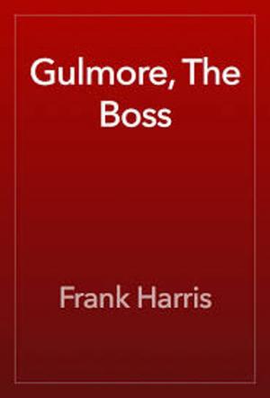 Cover of the book GULMORE, THE BOSS. by Friedrich Nietzsche