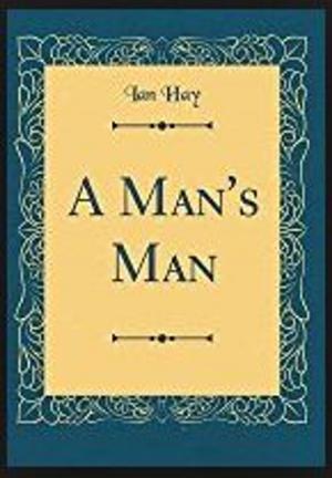 bigCover of the book A MAN'S MAN by 