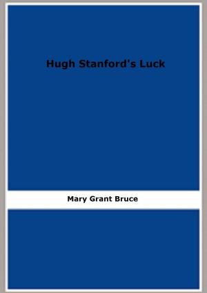 Cover of the book Hugh Stanford's Luck by Charles Kingston