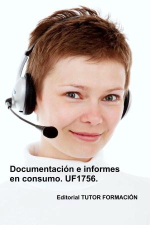 Cover of the book Documentación e informes en consumo. UF1756. by Dawn Mushill
