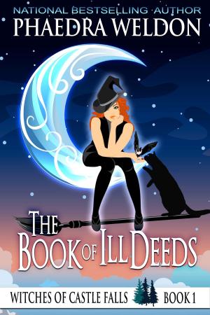 Cover of the book The Book Of Ill Deeds by Phaedra Weldon