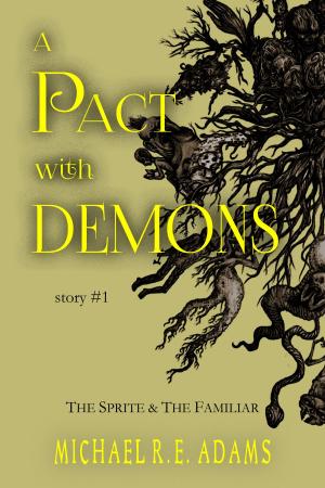 Cover of the book A Pact with Demons (Story #1): The Sprite and The Familiar by Candace Shaw