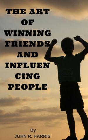 bigCover of the book THE ART OF WINNING FRIENDS AND INFLUENCING PEOPLE by 