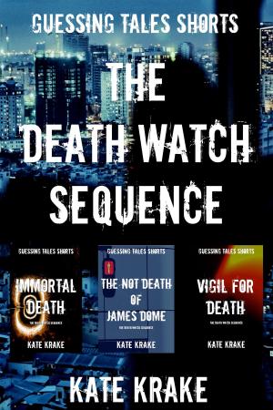 Cover of the book The Death Watch Sequence by Kate Krake