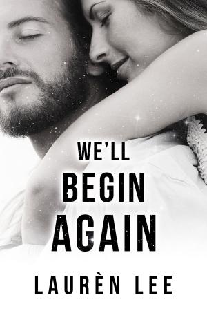 Cover of the book We'll Begin Again by Brad Stucki