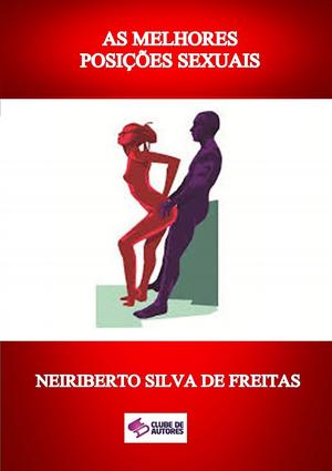 Cover of the book As Melhores PosiÇÕes Sexuais by Neiriberto Silva De Freitas