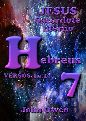 Cover of the book Hebreus 7 – Versículos 4 A 10 by Patrick Giuliano Taranti