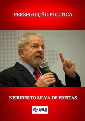 Cover of the book PerseguiÇÃo PolÍtica by Miranda De Moura