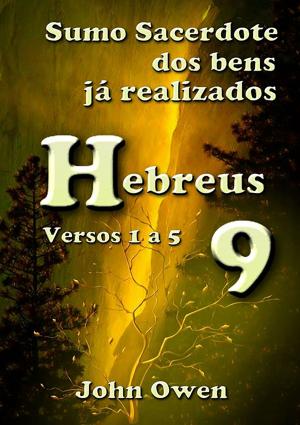 Cover of the book Hebreus 9 – Versículos 1 A 5 by Eduardo Ribeiro Galvão