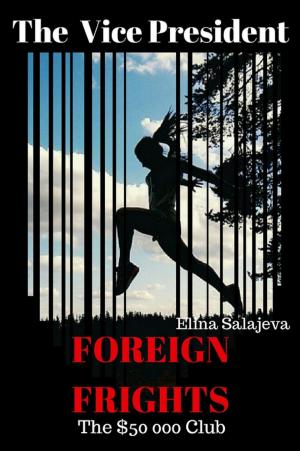 Cover of the book Foreign Frights: The $50 000 Club. by Elina Salajeva