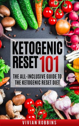 Cover of the book Ketogenic Reset 101 by Vivian Robbins