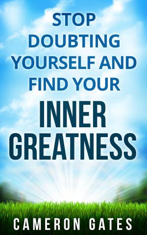 Book cover of Stop Doubting Yourself and Find Your Inner Greatness