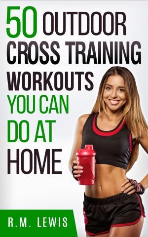 Book cover of The Top 50 Outdoor Cross Training Workouts You Can Do at Home