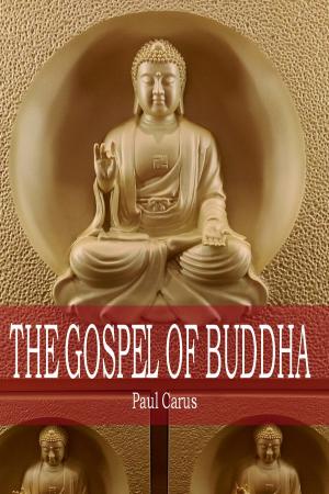 Cover of the book The Gospel of Buddha by Derek Joe Tennant