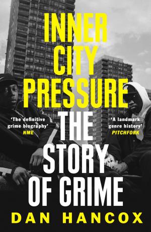 Cover of the book Inner City Pressure: The Story of Grime by Cressida McLaughlin