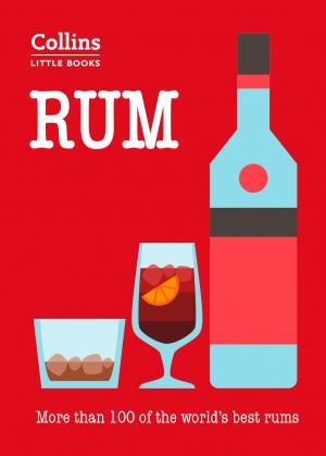 Cover of the book Rum: More than 100 of the world’s best rums (Collins Little Books) by Ant Anstead
