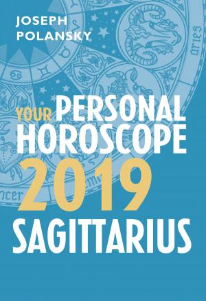 Cover of the book Sagittarius 2019: Your Personal Horoscope by Maeve Friel