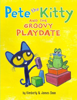 Cover of the book Pete the Kitty and the Groovy Playdate by R.Kain