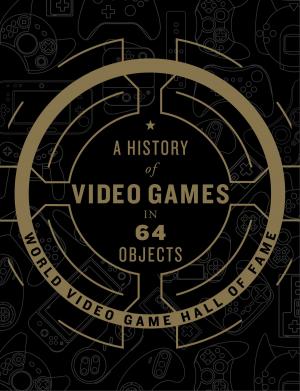 Book cover of A History of Video Games in 64 Objects