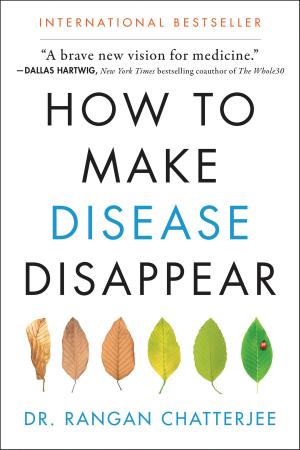 Cover of the book How to Make Disease Disappear by James Colquhoun, Laurentine ten Bosch, Dr. Mark Hyman