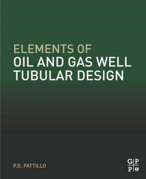 Cover of the book Elements of Oil and Gas Well Tubular Design by Denis Faure, Dominique Joly