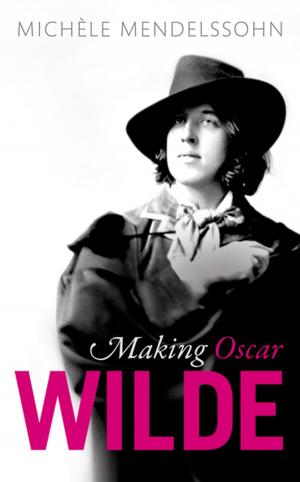 Cover of the book Making Oscar Wilde by Daniel Defoe, David Roberts