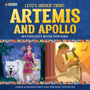 Cover of Leto's Hidden Twins: Artemis and Apollo - Mythology Books for Kids | Children's Greek & Roman Books