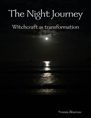 Cover of the book The Night Journey: Witchcraft As Transformation by Michael Carpenter