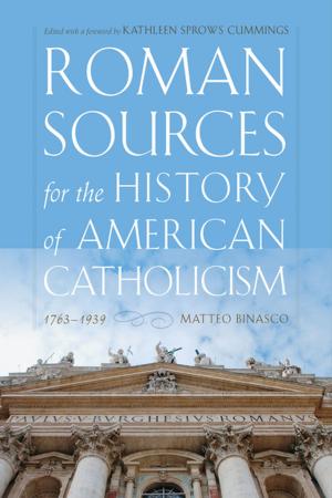 bigCover of the book Roman Sources for the History of American Catholicism, 1763–1939 by 