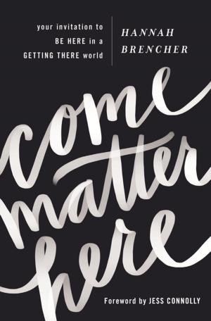 Cover of the book Come Matter Here by Zondervan