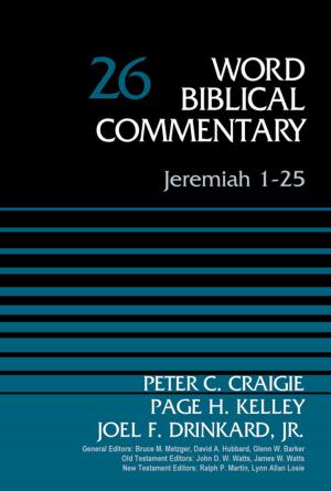 Cover of the book Jeremiah 1-25, Volume 26 by John D. W. Watts, Bruce M. Metzger, David Allen Hubbard, Glenn W. Barker, John D. W. Watts, James W. Watts, Ralph P. Martin, Lynn Allan Losie