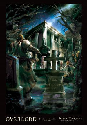 Cover of the book Overlord, Vol. 7 (light novel) by Natsume Akatsuki, Kurone Mishima