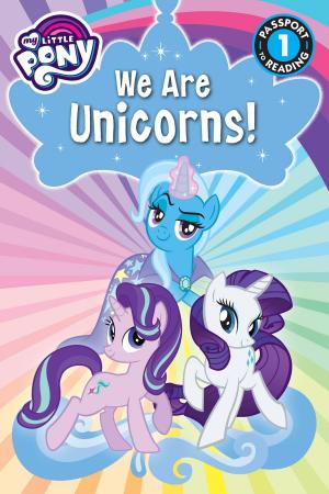Cover of the book My Little Pony: We Are Unicorns! by Darren Shan