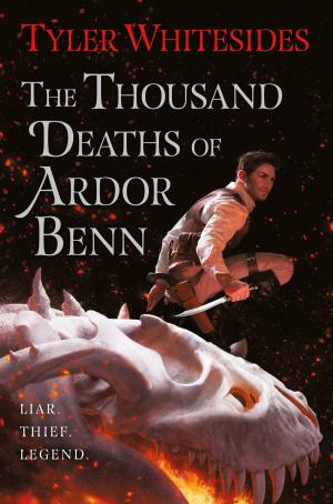 Cover of the book The Thousand Deaths of Ardor Benn by Celine Kiernan