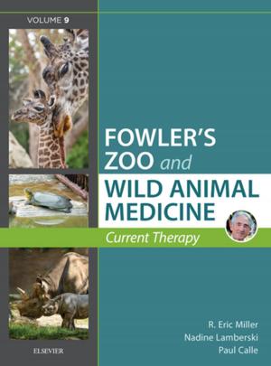 Cover of the book Miller - Fowler's Zoo and Wild Animal Medicine Current Therapy, Volume 9 E-Book by Deitra Leonard Lowdermilk, RNC, PhD, FAAN, Shannon E. Perry, RN, PhD, FAAN, Mary Catherine Cashion, RN, BC, MSN