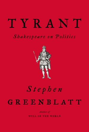 Cover of the book Tyrant: Shakespeare on Politics by Oren Harman