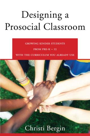 bigCover of the book Designing a Prosocial Classroom: Fostering Collaboration in Students from PreK-12 with the Curriculum You Already Use by 