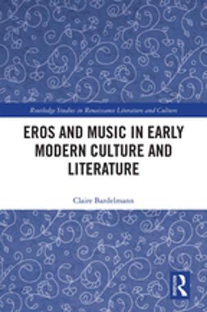 Cover of the book Eros and Music in Early Modern Culture and Literature by Stephen Uhalley, Xiaoxin Wu