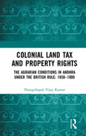 Cover of the book Colonial Land Tax and Property Rights by Stephen Priest