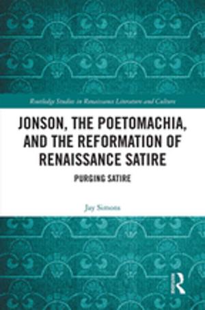 Cover of the book Jonson, the Poetomachia, and the Reformation of Renaissance Satire by Richard Ekins, David King