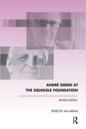 Cover of the book Andre Green at the Squiggle Foundation by James Arthur, Liam Gearon, Alan Sears
