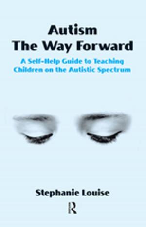 Cover of the book Autism, The Way Forward by Bronwyn Parry, Beth Greenhough, Isabel Dyck