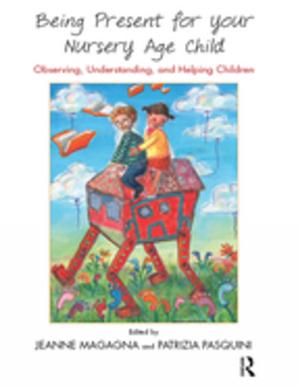 Cover of the book Being Present for Your Nursery Age Child by Angus Wrenn