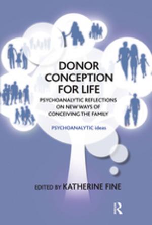 Cover of the book Donor Conception for Life by Fabienne Brochier, Mike Diprose, Nabeel Nasser, Sheila Stratford